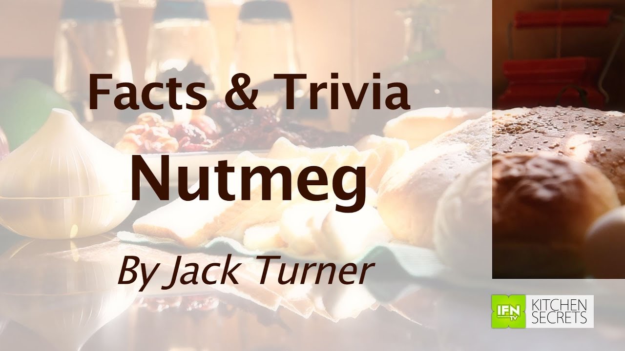 Nutmeg - Facts And Trivia By Jack Turner || Stimulant | India Food Network