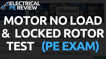The Induction Motor No Load and Locked Rotor Test Explained with Examples (Electrical Power PE Exam)