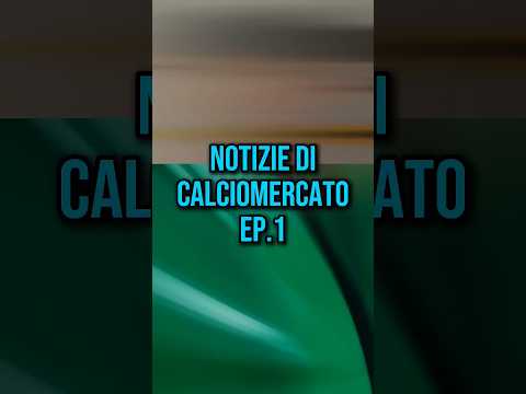 Video NOTIZIE di CALCIOMERCATO EP.1