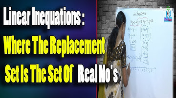 Linear Inequations Where The Replacement Set Is The Set Of Real No