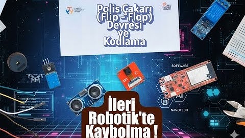 Polis Çakarı (Flip-Flop) Devresi ve Kodlama #4 İleri Robotik