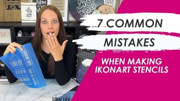 7 Mistakes To Avoid When Making Ikonart Stencils