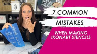 7 Mistakes To Avoid When Making Ikonart Stencils