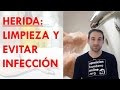 ¿CÓMO LIMPIAR UNA HERIDA PARA EVITAR INFECCIONES?