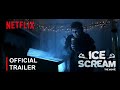 Ice scream the movie  official trailer 2  netflix