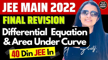 JEE MAINS 2022 :DIFFERENTIAL EQUATIONS/AREA UNDER THE CURVE :Final Revision PYQ