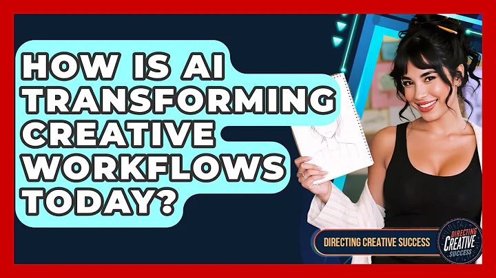 How Is AI Transforming Creative Workflows Today? - Directing Creative Success