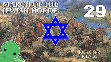 March of the Jewish Horde - Part 29 - Crusader Kings 2: The Reaper