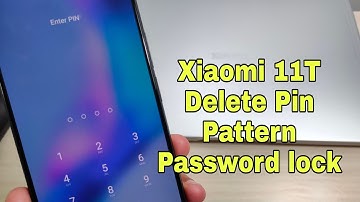 Forgot password? Xiaomi 11T (21081111RG), Delete Pin, Pattern, Password lock.