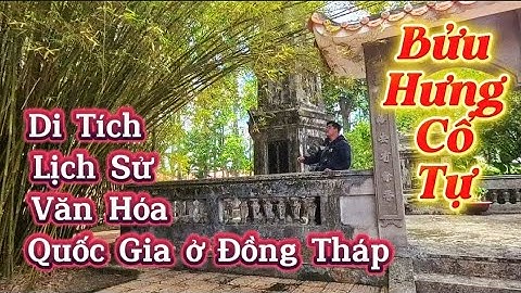 Bửu Hưng Cổ Tự (Chùa Cả Cát) một Di tích lịch sử văn hóa Quốc Gia ở Đồng Tháp thật cổ kính