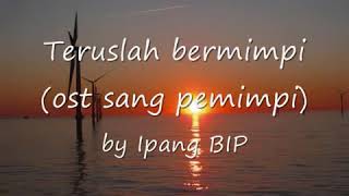 Ipang - Teruslah Bermimpi