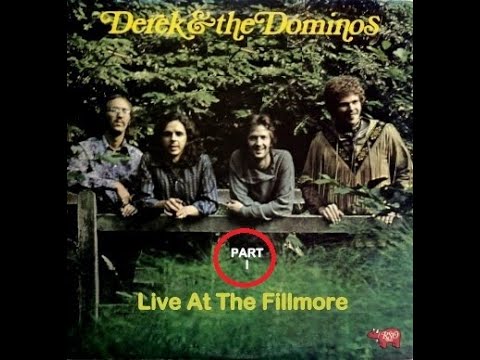 Derek & The Dominos - Live At The Fillmore (Part 1) - YouTube
