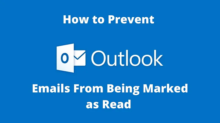 How To Stop Outlook From Automatically Marking Emails As Read?