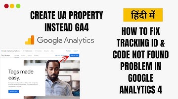 How to Fix Tracking Id & Code Not Found Problem in Google Analytics | Create UA Property Instead GA4