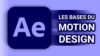 TUTO After Effects pour débutant en français : les techniques de base d&#39;animations et motion design
