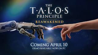 The Talos Principle: Reawakened (видео)