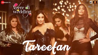 Tareefan | Veere Di Wedding | QARAN | Badshah | Bollywood Hit Song