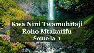 Kwa Nini Twamuhitaji Roho Mtakatifu: Sehemu ya 1