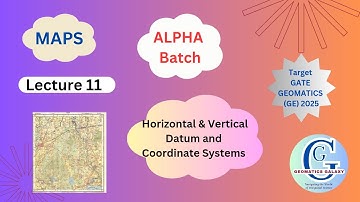 ALPHA BATCH| Gate GE 2025| Maps| Class 11| Types of Datum| Geographic & Planar Coordinate System|