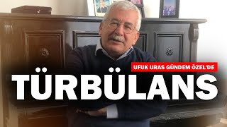 Ufuk Uras Gündem Özelde Türbülans Kaçınılmaz