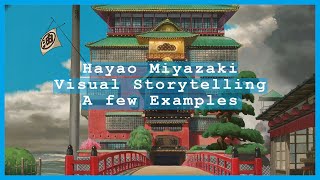 Hayao Miyazaki - Visual Storytelling - A few examples