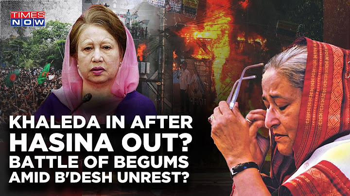 Bangladesh Protests: Hasina Out, Khaleda In? Battle Of Begums To Get Bitter As Nation Burns? Watch
