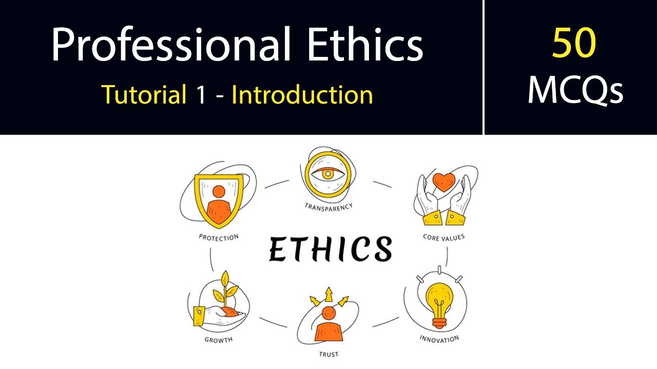 Professional Ethics | Tutorial 1 | Introduction - YouTube