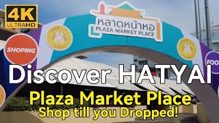 [4K HD] Thailand Interesting Places  @Hatyai | Walkabout Plaza Market Place. Latest!!! #thailand