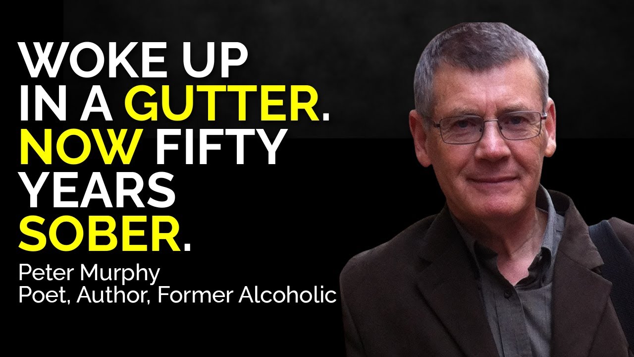 Peter Murphy   Poet, Author, Former Alcoholic, Educator