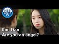 Kim Dan. Are you an angel? [Angel's Last Mission: Love | 단 하나의 사랑 / ENG]