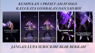 KUMPULAN 5 PRESET AM FF SOLO KATA KATA GOMBALAN DAN SAD BOY |DJ VIRAL DI TIKTOK