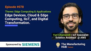 Ep. 78 - [Yuri Chamarelli] Edge v. Cloud  or  Edge + Cloud