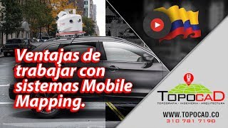 Ventajas De Trabajar Con Sistemas Mobile Mapping Topógrafos Topocad Colombia