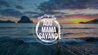 Aduh Mama Sayang e -  New Boyz Rap | Lagu Joget