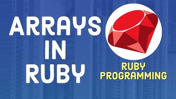 Ruby Tutorial For Beginners - Arrays in Ruby