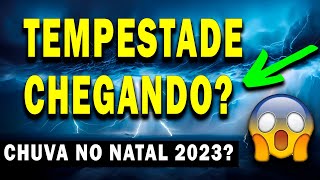 TEMPESTADE E CHUVA VOLUMOSA CHEGANDO PREVISÃO DO TEMPO PARA O FERIADO DE NATAL TEMPESTADES NO BRASIL