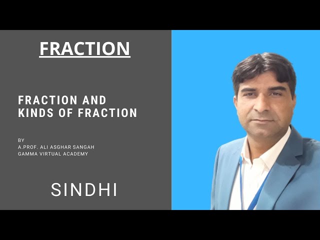 Fraction and Kinds of Fraction Fraction and Kinds of Fraction