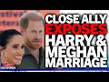 "Impossible to reconcile" Meghan Markle &amp; Prince Harry WILDLY UNHAPPY marriage exposed by close ally