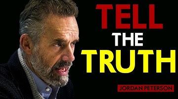 Tell The Truth - Jordan Peterson