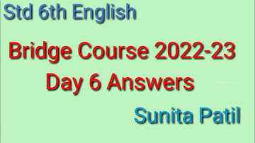Std 6th/ English/ Bridge Course/Day 6 answers Sunita Patil
