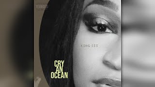 R&B | King Sis - Cry An Ocean | LYRICS IN D