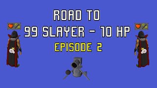 ROAD TO 99 SLAYER - 10 HP - EPISODE 2