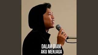 Dalam Diam Aku Menjaga