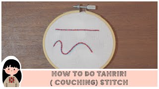 How to do Tahriri (Couching Stitch)?