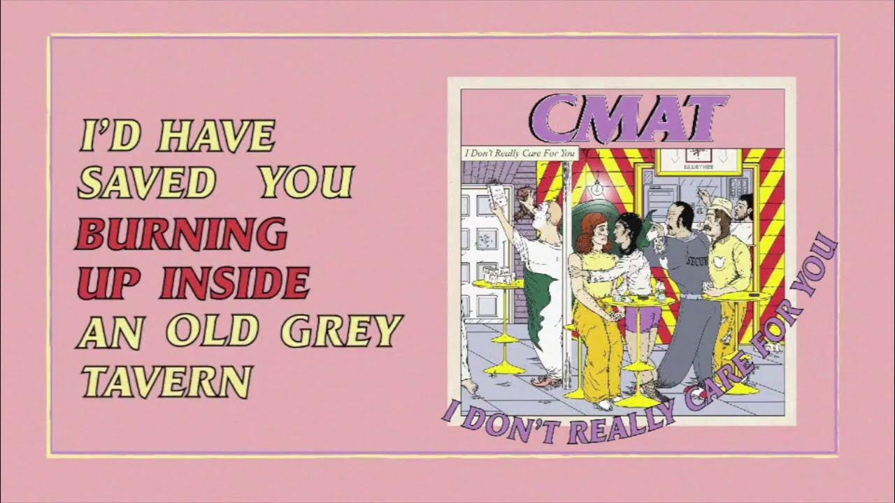 CMAT I Don't Really Care For You (Official Lyric Video) YouTube