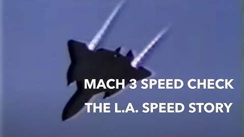 LA Speed Story by SR71 Pilot Major Brian Shul