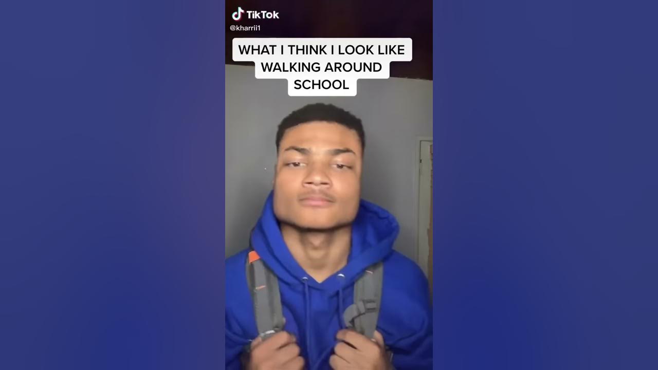 What i think i look like walking around school (TikTok) @Kharrii1 # ...