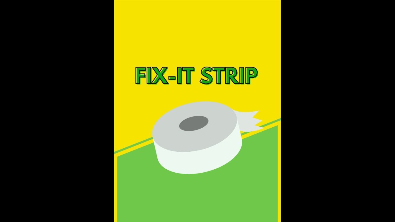 THE FIX IT STRIP!