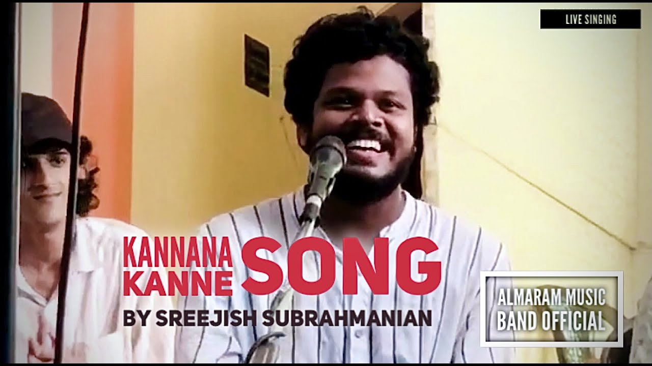 Kannana Kanne Sreejish Subrahmanian Live Performance Almaram Music Band Official Youtube