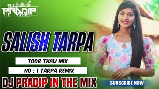 Download Lagu SALISH TARPA MUSIC || TOOR THALI MIX || NEW TARPA MUSIC || DJ PRADIP IN THE MIX MP3 Download Lagu SALISH TARPA MUSIC || TOOR THALI MIX || NEW TARPA MUSIC || DJ PRADIP IN THE MIX MP3